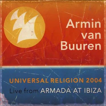 Universal Religion 2004: Live from Armada at Ibiza