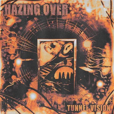 Tunnel Vision by Hazing Over - album cover