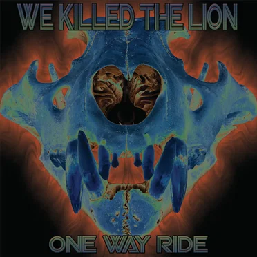 One Way Ride by We Killed the Lion - album cover