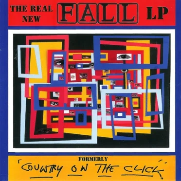 The Real New Fall LP (formerly Country on the Click)