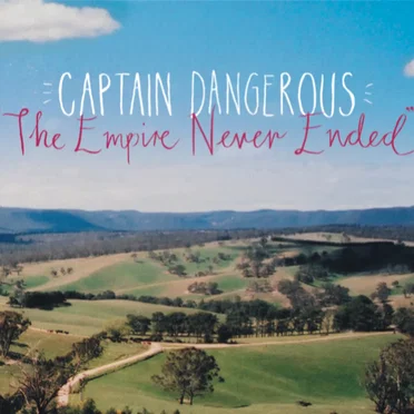 The Empire Never Ended by Captain Dangerous - album cover