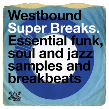 Westbound Super Breaks. Essential Funk, Soul And Jazz Samples And Breakbeats by Various Artists - album cover