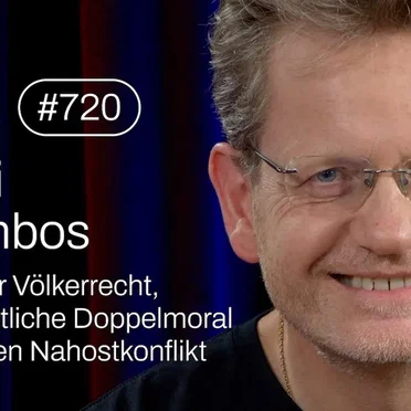 Jung & Naiv #720, „Kai Ambos über Völkerrecht, westliche Doppelmoral & den Nahostkonflikt“ by Tilo Jung - album cover