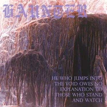 He Who Jumps into the Void Owes No Explanation to Those Who Stand and Watch