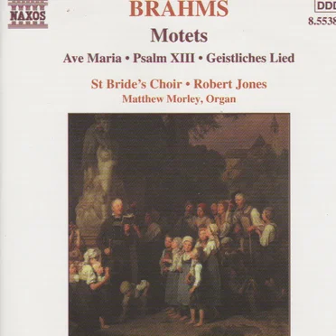 Motets / Ave Maria / Psalm XIII / Geistliches Lied