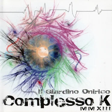 Complesso K MMXIII by Il Giardino Onirico - album cover