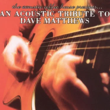 An Acoustic Tribute to Dave Matthews by Various Artists - album cover