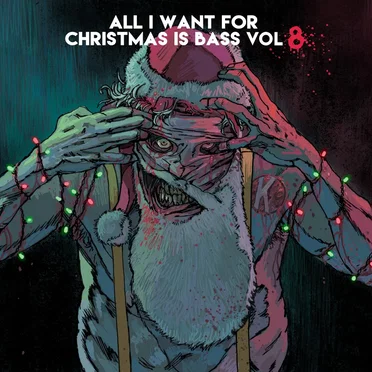 All I Want for Christmas Is Bass, Vol. 8 by Various Artists - album cover