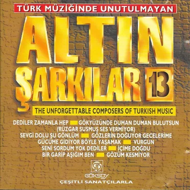 Türk Müziğinde Unutulmayan Altın Şarkılar 13: The Unforgettable Composers Of Turkish Music by Various Artists - album cover