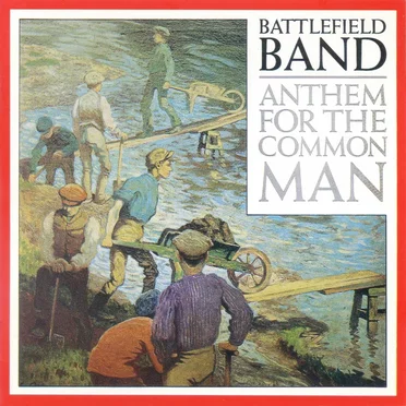 Anthem for the Common Man by Battlefield Band - album cover
