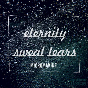 Eternity / Sweat & Tears