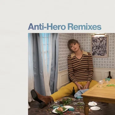 Anti‐Hero (remixes)