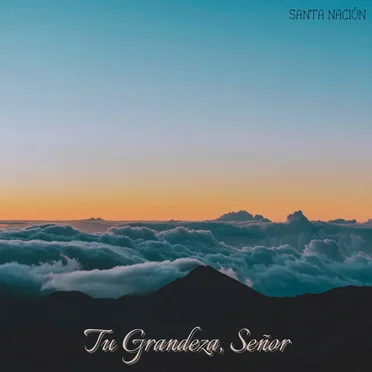 Tu Grandeza Señor