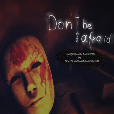 Don't Be Afraid (Original Game Soundtrack)