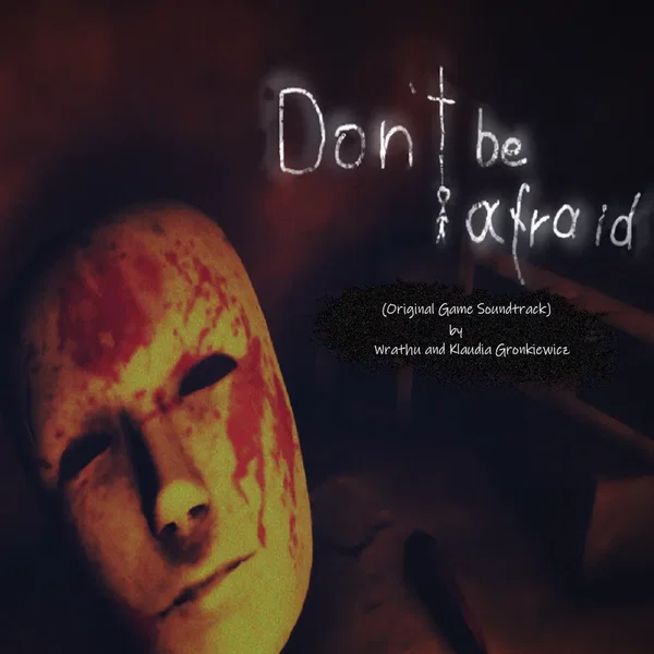 Don't Be Afraid (Original Game Soundtrack)