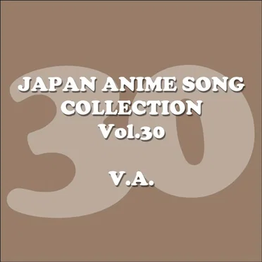 JAPAN ANIMESONG COLLECTION VOL.30 [アニソン・ジャパン] by Various Artists - album cover