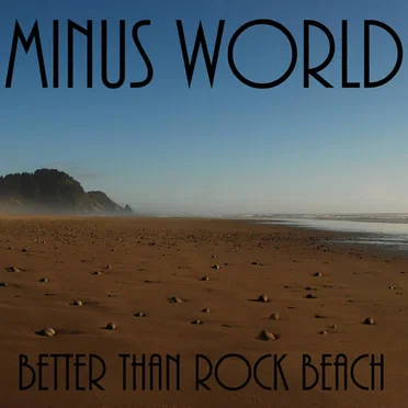 Better Than Rock Beach by Minus World - album cover