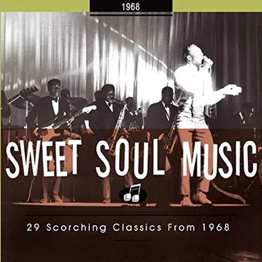 Sweet Soul Music: 29 Scorching Classics From 1968 by Various Artists - album cover