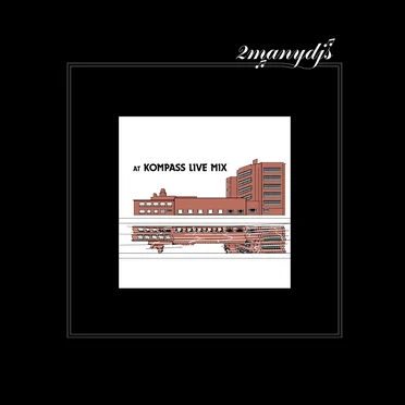 2manydjs at Kompass Live Mix