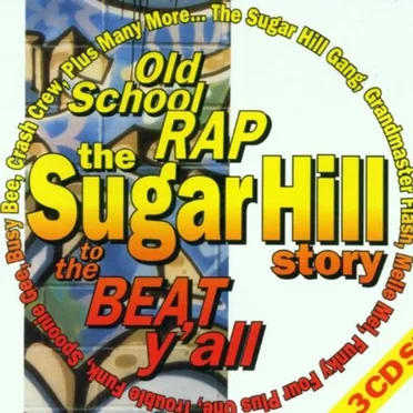 The Sugar Hill Story: Old School Rap – To the Beat Y’all by Various Artists - album cover