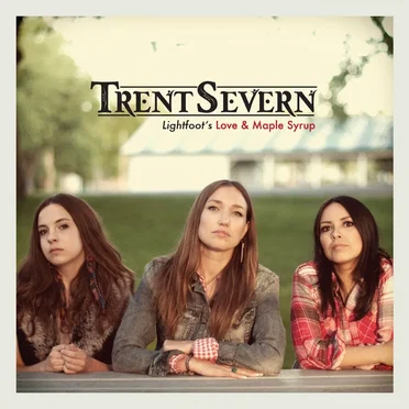 Love and Maple Syrup by Trent Severn - album cover