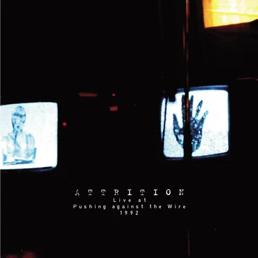 Live at Pushing Against the Wire 1992 by Attrition - album cover