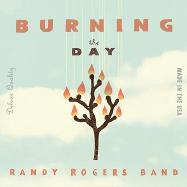 Burning the Day by Randy Rogers Band - album cover