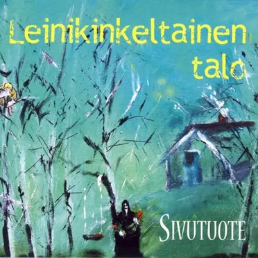 Leinikinkeltainen talo by Sivutuote - album cover