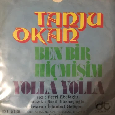 Yolla Yolla / Ben Bir Hiçmişim