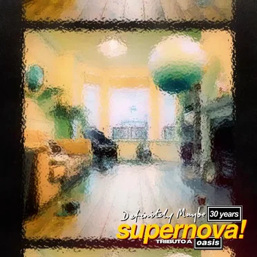 Definitely Maybe 30 años! by Supernova! - album cover