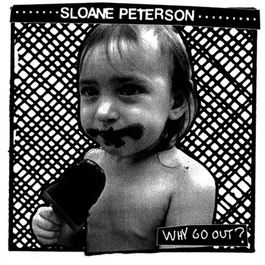 Why Go Out? by Sloane Peterson - album cover