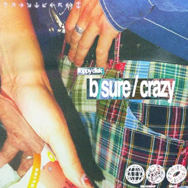 b sure/ crazy