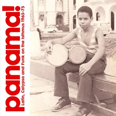Panama! Latin, Calypso and Funk on the Isthmus 1965-75 by Various Artists - album cover