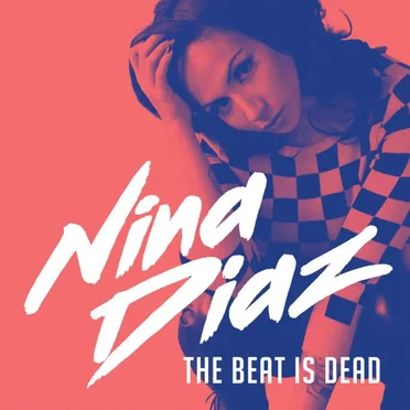 The Beat Is Dead by Nina Diaz - album cover