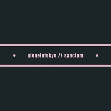 Sanctum by aloneintokyo - album cover