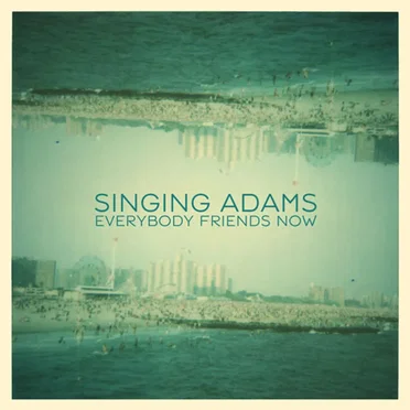 Everybody Friends Now by Singing Adams - album cover