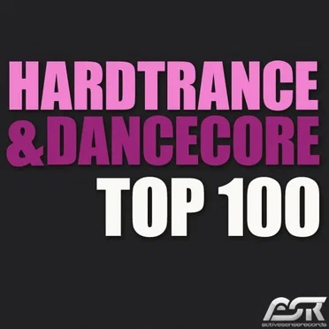 Hardtrance & Dancecore Top 100 by Various Artists - album cover