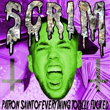 Patron Saint of Everything Totally Fucked by $crim - album cover