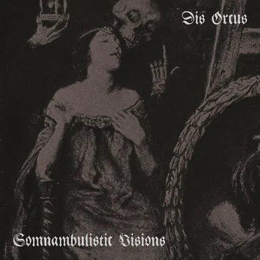 Somnambulistic Visions by Dis Orcus - album cover