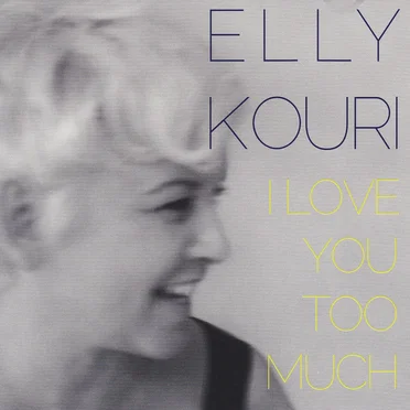 I Love You Too Much by Elly Kouri - album cover