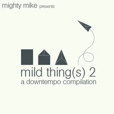 mild thing(s) 2: a downtempo compilation