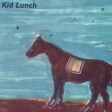 Kid Lunch by Kid Lunch - album cover
