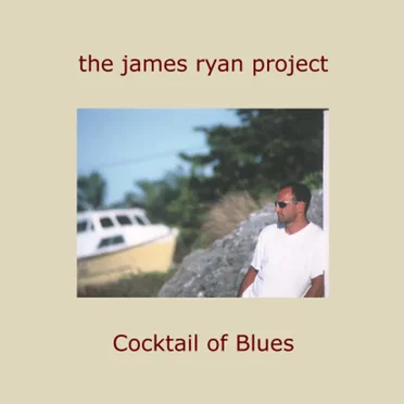 Cocktail of Blues by The James Ryan Project - album cover