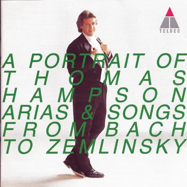 A Portrait of Thomas Hampson: Arias & Songs from Bach to Zemlinsky
