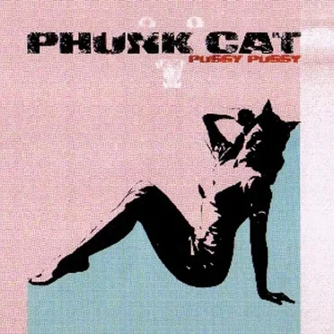 Pussy Pussy by Phunk Cat - album cover