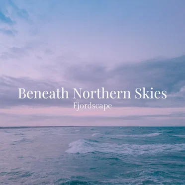 Beneath Northern Skies by Fjordscape - album cover
