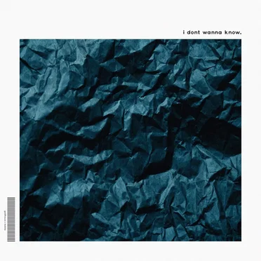 i don’t wanna know