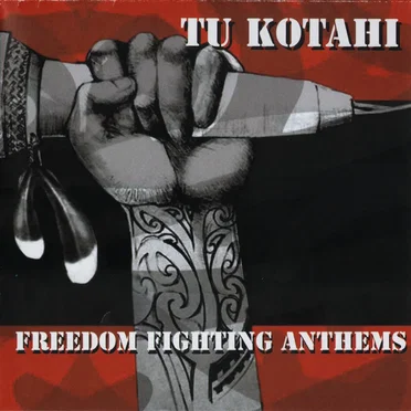 Tu Kotahi: Freedom Fighting Anthems by Various Artists - album cover