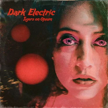 Dark Electric by Tigers on Opium - album cover
