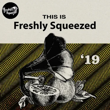 This Is Freshly Squeezed 2019 by Various Artists - album cover